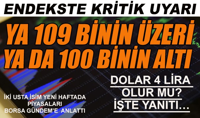 Yeni haftada endekste çok kritik beklenti