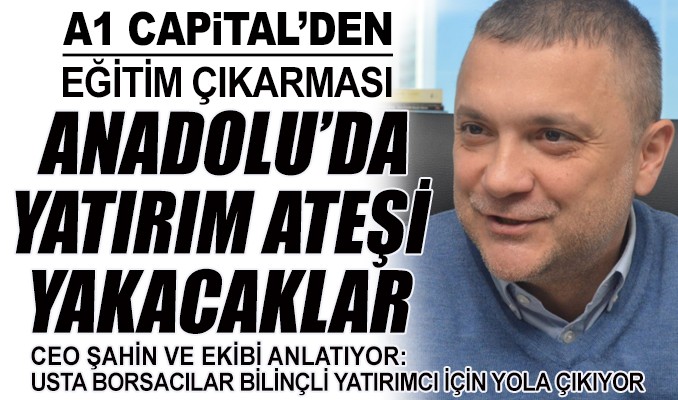 A1 Capital eğitim ordusu Anadolu’ya açılıyor